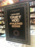 Lịch Sử Triết Học Phương Đông - Nguyễn Đăng Thục (Bìa Cứng)