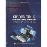 Combo (2 Cuốn Sách) Chuyên tin 10 + 11 (Các chuyên đề chọn lọc với ngôn ngữ C++, lý thuyết, bài tập và lời giải) Nguyễn Xuân Huy
