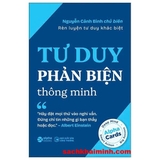  Rèn Luyện Tư Duy Khác Biệt - Tư Duy Phản Biện Thông Minh (Nguyễn Cảnh Bìn