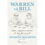 Warren Và Bill - Gates, Buffett Và Tình Bạn Đã Thay Đổi Thế Giới (Anthony McCarten)