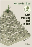 Mê Cung Cô Độc - Otavio Paz