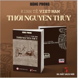 Combo (3 Cuốn Sách) Kinh Tế Thời Nguyên Thủy Ở Việt Nam + Kinh Tế Miền Nam Thời Kỳ (1955–1975) + 21 Năm Việt Trợ Mỹ Ở Việt Nam (Đặng Phong)