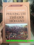 Lịch sử quan hệ giữa phương Tây và thế giới Hồi giáo -  Nguyễn Thọ Nhân