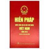 (Bìa Cứng) Hiến Pháp Nước Cộng Hòa Xã Hội Chủ Nghĩa Việt Nam (Bản Giới Hạn)