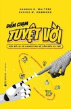  Điểm Chạm Tuyệt Vời - Kết Nối AI Và Marketing Để Dẫn Đầu Xu Thế (Hannah D. Walters, Rachel M. Hammond)