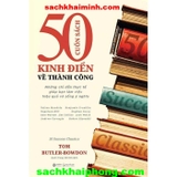 ​​​ 50 Cuốn Sách Kinh Điển Về Thành Công - Tom Butler-Bowdon