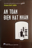 An toàn điện hạt nhân - Giáo sư Phạm Duy Hiển