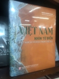Việt Nam - Nhìn từ biển (Viet Nam As Viewed From the Sea) Nguyễn Thái Bình (Chủ biên)