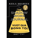 Vượt Qua Bóng Tối - Hành Trình Trở Về Với Chính Mình (Kaila Shaheen)