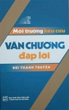 Văn Học Sử Việt Nam - Môi Trường Kêu Cứu Văn Chương Đáp Lời (Bùi Thanh Truyền)