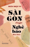 Sài Gòn Chuyện Nghề Báo - Biên Khảo