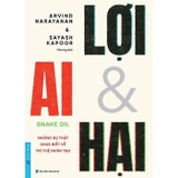 AI - Lợi và Hại (Arvind Narayanan, Sayash Kapoor)
