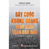 Bảy Cuộc Khủng Hoảng Định Hình Toàn Cầu Hóa - Harold James