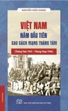 Việt Nam Năm Đầu Tiên Sau Cách Mạng Tháng Tám (Bìa Cứng) Nguyễn Kiến Giang