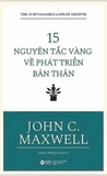 15 Nguyên Tắc Vàng Về Phát Triển Bản Thân - John C Maxwell