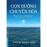 (Bộ Sách) Con Đường Chuyển Hóa + Lá Hoa Trên Đường Về + Chia Sẻ Từ Trái Tim (Bộ 3 Cuốn) Thích Pháp Hòa