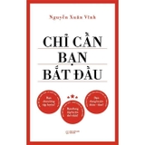 Chỉ Cần Bạn Bắt Đầu - Nguyễn Xuân Vĩnh