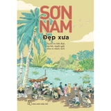 Đẹp Xưa - Tuyển Các Biên Khảo, Tùy Bút, Truyện Ngắn Chưa In Thành Sách - Sơn Nam