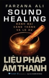 Liệu Pháp Âm Thanh - Đánh Bại Căng Thẳng Và Lo Âu - Farzana Ali