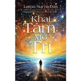Khai Tâm Mở Trí - Rèn Tâm Sắc Bén Hơn Gươm - Lama Surya Das