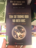 Truyền Thống Đạo Đức, Tôn Sư Trọng Đạo Và Hiếu Học Trong Gia Đình - Nguyễn Thế Long