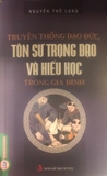 Truyền Thống Đạo Đức, Tôn Sư Trọng Đạo Và Hiếu Học Trong Gia Đình - Nguyễn Thế Long