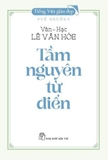 Tiếng Việt Giàu Đẹp: Tầm Nguyên Từ Điển - Vân-Hạc Lê Văn Hòe