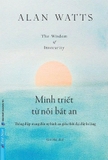 Minh Triết Từ Nỗi Bất An - Alan Watts