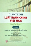 Giáo trình Luật hành chính Việt Nam (Phần 2): Phương thức quản lý nhà nước - PGS. TS. GVCC. Phan Trung Hiền