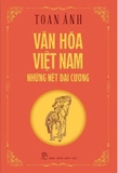 Văn Hóa Việt Nam - Những Nét Đại Cương - Toan Ánh 