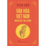 Văn Hóa Việt Nam - Những Nét Đại Cương - Toan Ánh 
