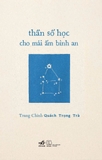 Thần Số Học Cho Mái Ấm Bình An - Trung Chính Quách Ngọc Trà