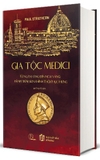 Gia Tộc Medici - Từ Ngân Hàng Đến Ngai Vàng - Hành Trình Định Hình Thời Phục Hưng (Bìa Cứng) Paul Strathern