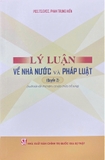 Lý luận về nhà nước và pháp luật (quyển 2) (Xuất bản lần thứ năm, có sửa chữa, bổ sung) - PGS.TS.GVCC. Phan Trung Hiền