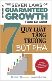 7 Quy Luật Tăng Trưởng Bứt Phá - Frans De Groot