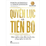 Quyền Lực Và Tiến Bộ - Daron Acemoglu, Simon Johnson