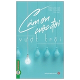 Combo (4 Cuốn Sách) Cảm Ơn Cuộc Đời: Số Phận + Yêu Thương + Kỳ Tích + Vượt Trội (Trần Giang Sơn)