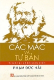 Các Mác Và Tư Bản - Trích Tác Phẩm Kinh Điển - Phạm Đức Hải
