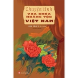 Chuyện Tình Vua Chúa Hoàng Tộc Việt Nam - Đinh Công Vĩ