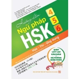 Hướng dẫn Ngữ pháp HSK 4 - 5 - 6: Học - Thi - Ứng dụng