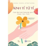  Kinh Tế Tử Tế - Cuộc Đảo Hoán Thang Bậc Giá Trị - Oona Horx-Strathern