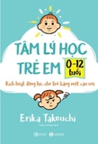 Tâm Lý Học Trẻ Em 0-12 Tuổi - Kích Hoạt Động Lực Cho Trẻ Bằng Một Câu Nói - Erika Takeuchi