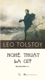 Nghệ Thuật Là Gì? - Leo Tolstoy