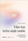 Vân Tay Trên Mặt Nước - Con Đường Của Sự Kháng Thương Và Dấn Thân - The Tri Way