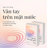 Vân Tay Trên Mặt Nước - Con Đường Của Sự Kháng Thương Và Dấn Thân - The Tri Way