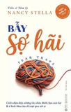 Bẫy Sợ Hãi - Cách Nhận Diện Những Tác Nhân Khiến Bạn Mắc Kẹt Và 6 Bước Khoa Học Để Vượt Qua Nỗi Sợ - TS. Nancy Stella