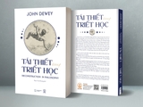 Tái thiết trong triết học (Reconstruction in Philosophy) John Dewey