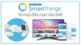 Samsung SmartThings là gì? Tính năng mới 2023 & lưu ý khi sử dụng SmartThings