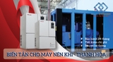 Cung cấp, lắp đặt biến tần cho máy nén khí tại Thanh Hóa