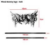 Metal destroy logo - belt